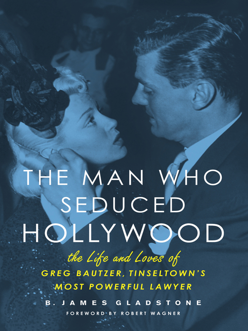Title details for The Man Who Seduced Hollywood by B. James Gladstone - Wait list